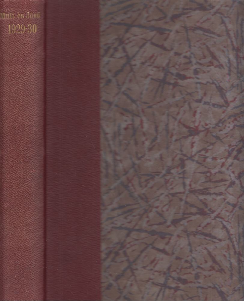 Patai József - Múlt és Jövő 1929-1930. XIX-XX. évfolyam (hiányos, egybekötve) [antikvár]