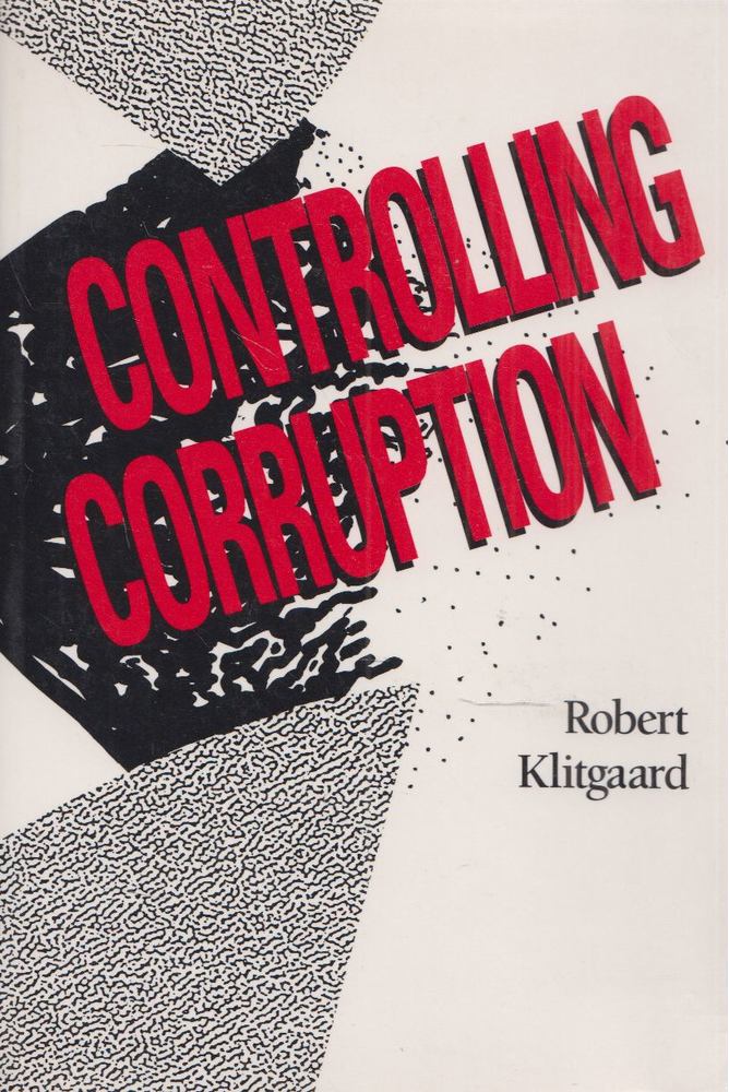 Robert Klitgaard - Controlling Corruption [antikvár]