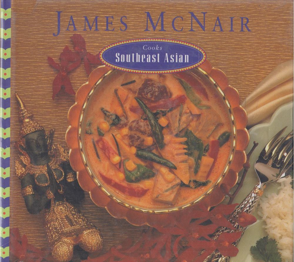 James McNair - James McNair Cooks Southeast Asian [antikvár]