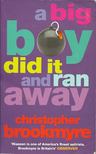 BROOKMYRE, CHRISTOPHER - A Big Boy Did It an Ran Away [antikvár]