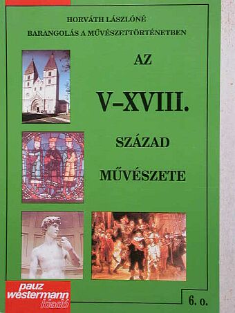 Horváth Lászlóné - Az V-XVIII. század művészete [antikvár]
