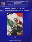 Gusztáv Kecskés - La Diplomatie Francaise et la Révolution Hongroise de 1956 [antikvár]
