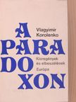 Vlagyimir Korolenko - A paradoxon [antikvár]