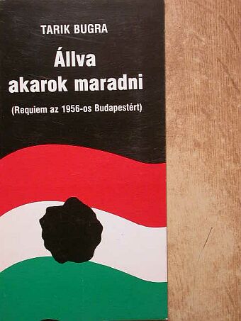 Tarik Bugra - Állva akarok maradni [antikvár]