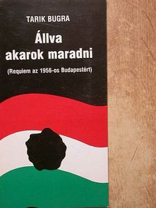 Tarik Bugra - Állva akarok maradni [antikvár]
