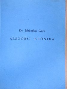 Dr. Jablonkay Géza - Alsóörsi krónika [antikvár]