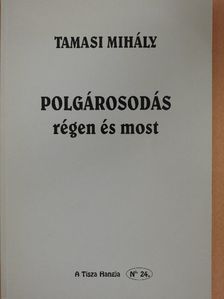 Tamasi Mihály - Polgárosodás régen és most [antikvár]