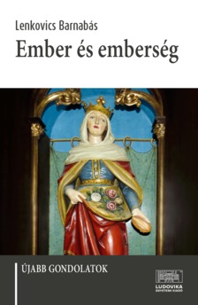 Lenkovics Barnabás - Ember és emberség [eKönyv: epub, mobi, pdf]