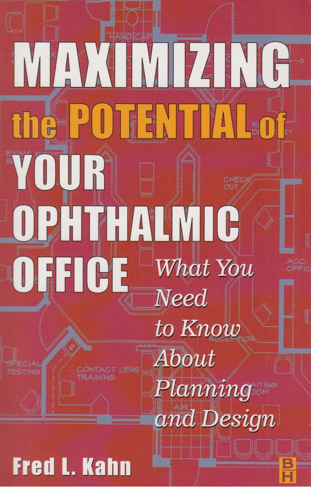 Fred L. Kahn - Maximizing the Potential of your Ophthalmic Office [antikvár]