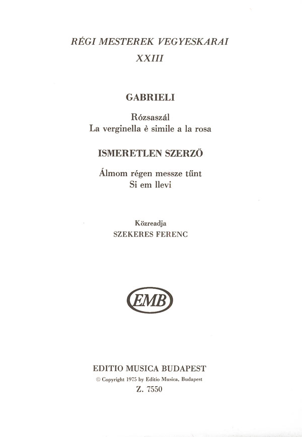 RÉGI MESTEREK VEGYESKARAI XIII. (GABRIELI,ISMERETLEN SZERZŐ)