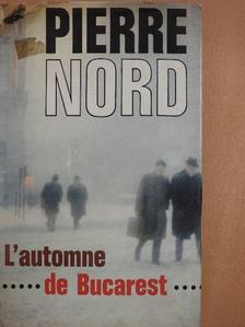 Pierre Nord - L'automne de Bucarest [antikvár]