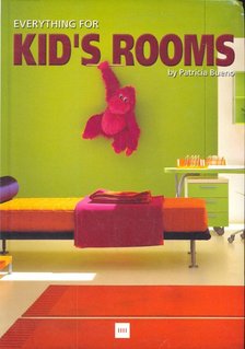 BUENO, PATRICIA - Everything for Kid's Rooms [antikvár]