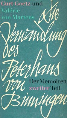 GOETZ, CURT - MARTENS, VALÉRIE VON - Die Verwandlung des Peterhans von Binningen [antikvár]