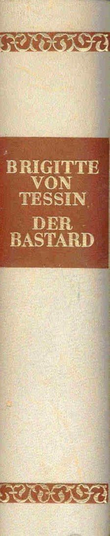 TESSIN, BRIGITTE von - Der Bastard [antikvár]