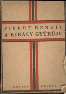 Benoit, Pierre - A király gyűrűje [antikvár]