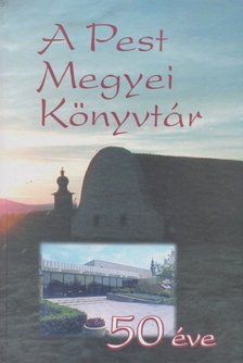 Gerber György - A Pest Megyei Könyvtár 50 éve [antikvár]