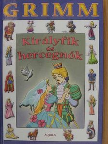 Grimm - Királyfik és hercegnők [antikvár]