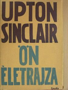 Upton Sinclair - Upton Sinclair önéletrajza [antikvár]
