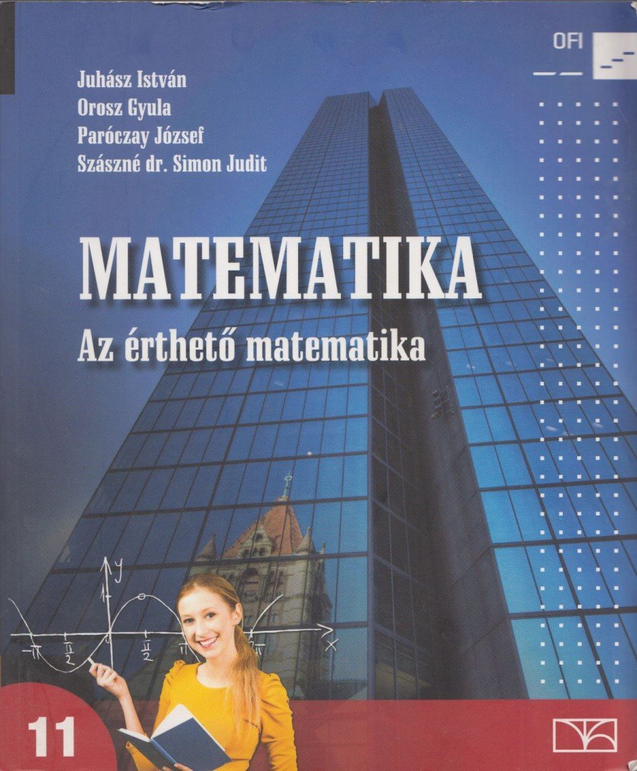 Juhász István, Orosz Gyula, Paróczay József, Szászné Dr. Simon Judit - Matematika 11. [antikvár]