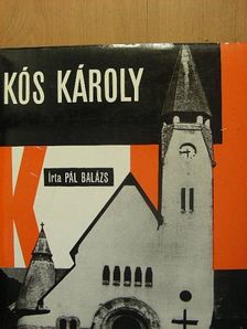 Pál Balázs - Kós Károly [antikvár]