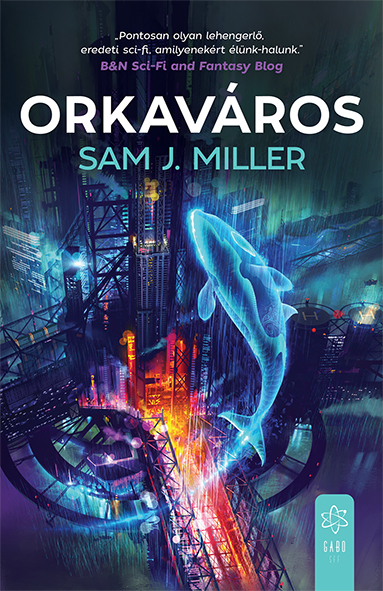 Sam J. Miller - Orkaváros [eKönyv: epub, mobi]