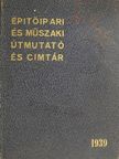Becske Kálmán - Épitőipari és műszaki útmutató és cimtár 1939. [antikvár]