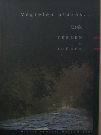 Aczél Eszter - Végtelen utazás.../Utak térben és időben [antikvár]