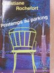 Christiane Rochefort - Printemps au parking [antikvár]