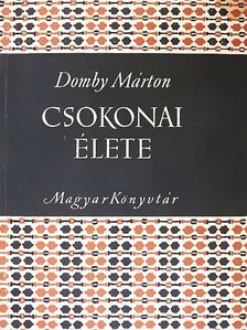 Domby Márton - Csokonai élete és kortársak emlékezései Csokonairól [antikvár]