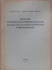 Klár János - Műszaki tudományos terminológiánk alakulása és fejlesztésének főbb kérdései [antikvár]