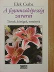 Dr. Elek Csaba - A fogamzóképesség zavarai [antikvár]