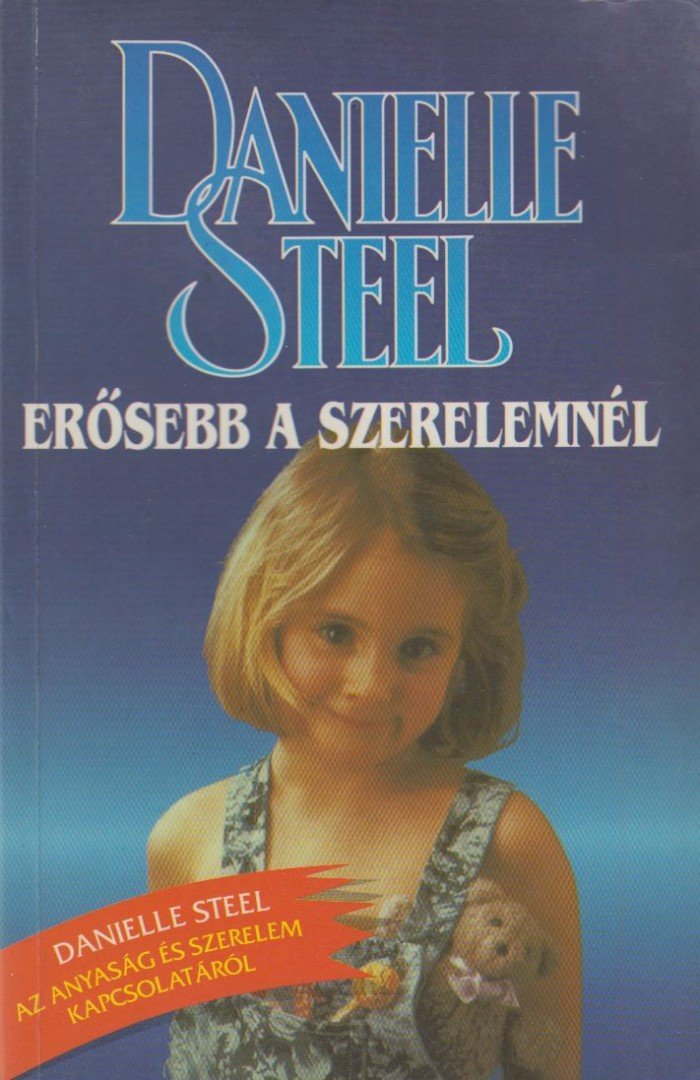 Danielle Steel - Erősebb a szerelemnél [antikvár]