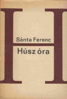 SÁNTA FERENC - Húsz óra [antikvár]