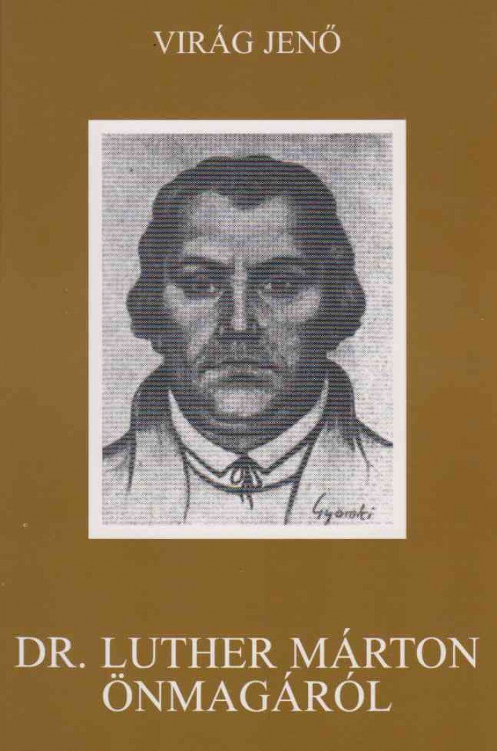 Virág Jenő - Dr. Luther Márton önmagáról [antikvár]