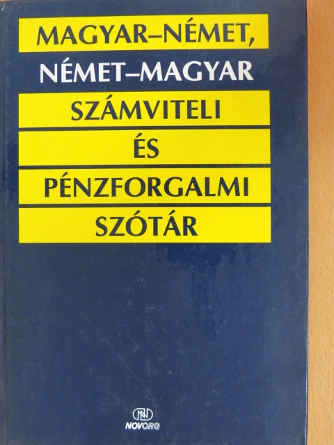 Magyar-német, német-magyar számviteli és pénzforgalmi szótár [antikvár]