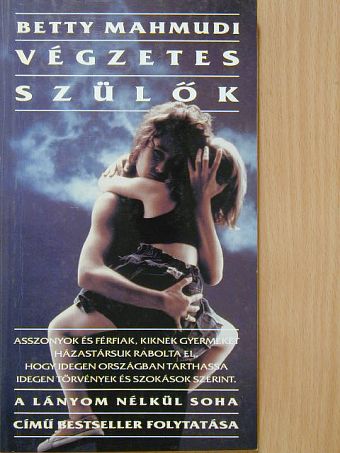 Betty Mahmudi - Végzetes szülők [antikvár]