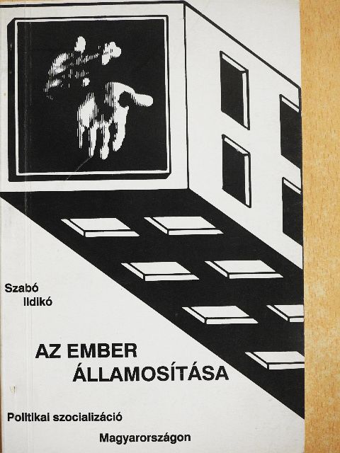Szabó Ildikó - Az ember államosítása [antikvár]