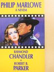 Raymond Chandler - Philip Marlowe a nevem [antikvár]
