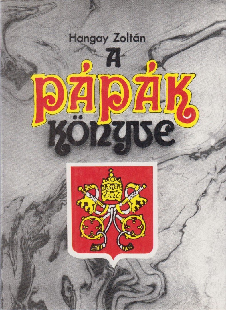 HANGAY ZOLTÁN - A pápák könyve [antikvár]