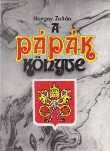 HANGAY ZOLTÁN - A pápák könyve [antikvár]