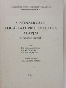 Dr. Holló József - A konzerváló fogászati propedeutika alapjai [antikvár]