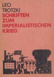 Leo Trotzki - Schriften zum imperialistischen Krieg [antikvár]