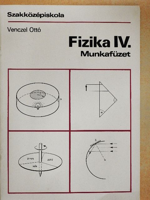Venczel Ottó - Fizika IV. munkafüzet [antikvár]