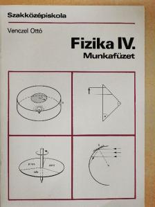 Venczel Ottó - Fizika IV. munkafüzet [antikvár]