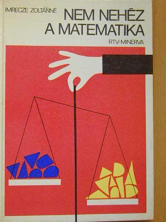 Imrecze Zoltánné - Nem nehéz a matematika [antikvár]