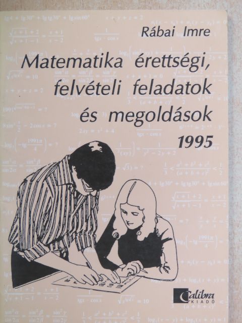 Rábai Imre - Matematika érettségi, felvételi feladatok és megoldások 1995 [antikvár]
