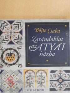 Böjte Csaba - Zarándoklat az atyai házba [antikvár]