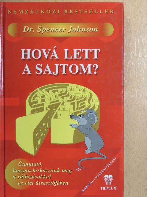 Dr. Spencer Johnson - Hová lett a sajtom? [antikvár]