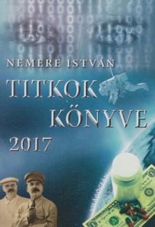 Nemere István - Titkok könyve 2017 [antikvár]