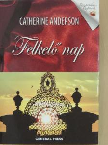 Catherine Anderson - Felkelő nap [antikvár]